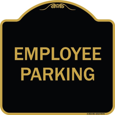 Signmission Designer Series Sign-Employee Parking, Black & Gold Heavy-Gauge Aluminum, 18" x 18", BG-1818-9978 A-DES-BG-1818-9978